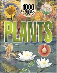1000 Things You Should Know About Plants
