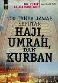 100 Tanya Jawab Seputar Haji, Umrah, dan Kurban