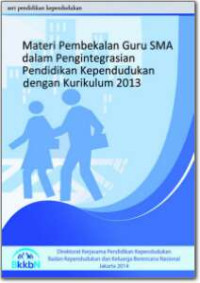Materi Pembekalan Guru SMA Dalam Pengintegrasian Pendidikan Kependudukan dengan Kurikulum 2013
