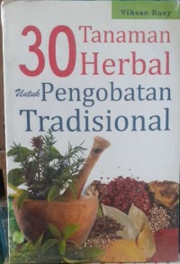 30 Tanaman Herbal Untuk Pengobatan Tradisional