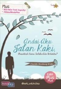 Andai Aku Jalan Kaki, Masihkah Kamu Selalu Ada Untukku?