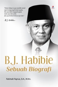 B.J. Habibie Sebuah Biografi