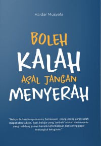 Boleh Kalah Asal Jangan Menyerah