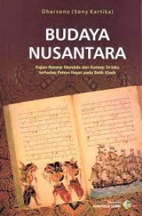 Budaya Nusantara: Kajian KOnsep Mandala dan Konsep Tri-loka terhadap Pohon Hayat pada Batik Klasik