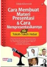 Cara Membuat Materi Presentasi dan Cara Mempresentasikannya Ala Tokoh-Tokoh Hebat