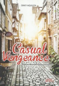 Casual Vengeance; Perjalanan Menemukan Kebahagiaan Kembali