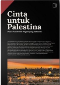 Cinta Untuk Palestina; Puisi-Puisi untuk Negeri yang Terzalimi