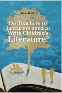 Do Teachers or Lecturers need to Write Children's Literature?