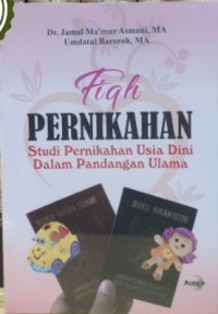 Fiqh Pernikahan : Studi Pernikahan Usia Dini dalam Pandangan Ulama