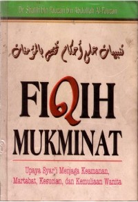 Fiqih Mukminat: Upaya Syar'i Menjaga Martabat, Kesucian dan Kemuliaan Wanita