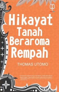 *Hikayat Tanah Beraroma Rempah