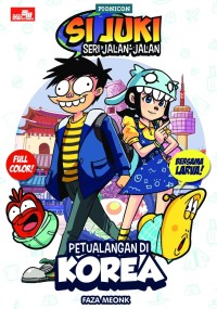 Si Juki Seri Jalan-Jalan : Petualangan di Korea