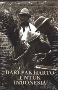 Ki Probosutedjo Kesaksian Sejarah Indonesia Dari Pak Harto Untuk Indonesia