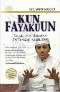 Kun Fayakuun: Selalu Ada Harapan Di Tengah Kesulitan