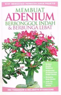 Membuat Adenium Berbonggol Indah & Berbunga Lebat