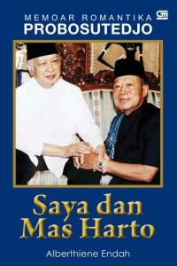 Memoar Romantika Probosutedjo Saya dan Mas Harto