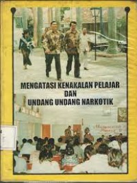Mengatasi Kenakalan Pelajar Dan Undang Undang Narkotik