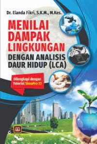 Menilai Dampak Lingkungan Dengan Analisis Daur Hidup (LCA)