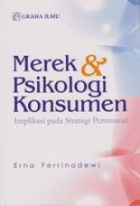 Merek & Psikologi Konsumen: Implikasi pada Strategi Pemasaran