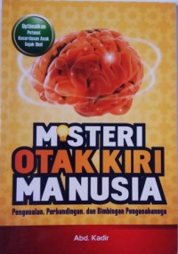 Misteri Otak Kiri Manusia: Pengenalan, Perbandingan, dan Bimbingan Pengasahannya