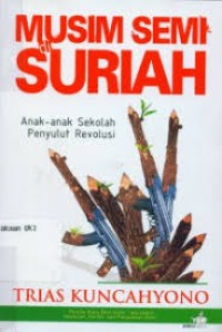 Musim Semi di Suriah; Anak-anak Sekolah Penyulut Revolusi