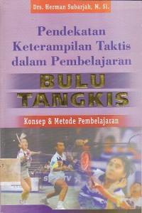 Pendekatan Keterampilan Taktis dalam Pembelajaran Bulutangkis : Konsep dan Metode