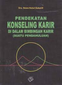 Pendekatan Konseling Karir Di Dalam Bimbingan Karir
