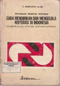 Petunjuk Praktis Tentang Cara Mendirikan dan Mengelola Koperasi di Indonesia