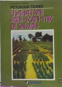 Petunjuk Teknis  Usahatani Padi-Ikan-Itik- Di Sawah