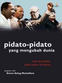 Pidato-Pidato yang Mengubah Dunia: kisah dan petikan pidato-pidato bersejarah