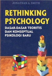 Rethinking Psychology: Dasar-Dasar Teoritis dan Konseptual Psikologi Baru