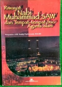 Riwayat Nabi Muhammad SAW dan Tempat-Tempat Suci Agama Islam
