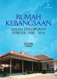 Rumah Kebangsaan Dalem Jayadipuran periode 1900-2014
