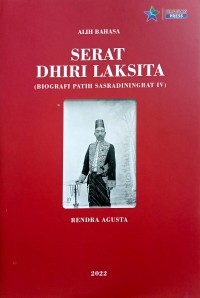 Serat Dhiri Laksita: Biografi Patih Sasradiningrat IV