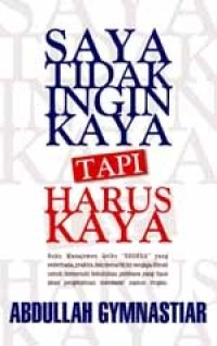 Saya Tidak Ingin Kaya, Tapi Harus Kaya
