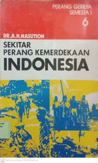 Sekitar Perang Kemerdekaan Indonesia 6: Perang Gerilya Semesta I