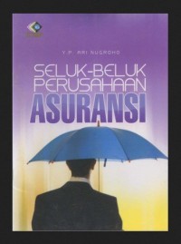 Seluk-Beluk Perusahaan Asuransi