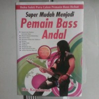 Super Mudah Menjadi Pemain Bass Andal