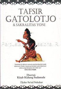 Tafsir Gatolotjo & Sakralitas Yoni
