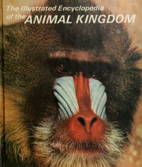 The Illustrated Encyclopedia Of The Animal Kingdom