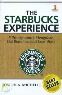 The Starbucks Experience: 5 Prinsip Untuk Mengubah Hal Biasa Menjadi Luar Biasa
