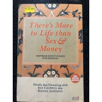 There's More to Life than Sex & Money