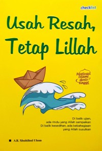 Usah Resah, Tetap Lillah