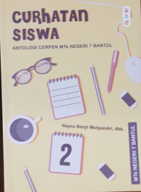 Curhatan Siswa Antalogi Cerpen MTs Negeri 7 Bantul