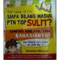 Bagi Lulusan SLTA: Siapa Bilang Masuk PTN TOP SULIT?
