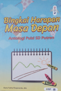 Bingkai Harapan Masa Depan: Antologi Pusisi SD Putren