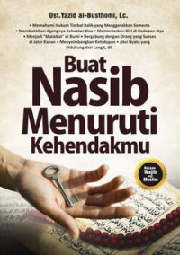 Buat Nasib Menuruti Kehendakmu