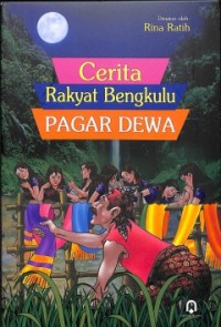 Cerita Rakyat Bengkulu Pagar Dewa
