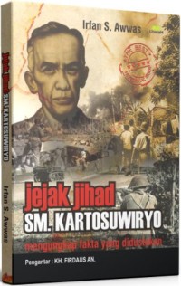 Jejak Jihad SM. Kartosuwiryo