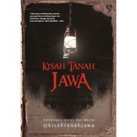 Kisah Tanah Jawa : Investigasi Mitos dan Mistis